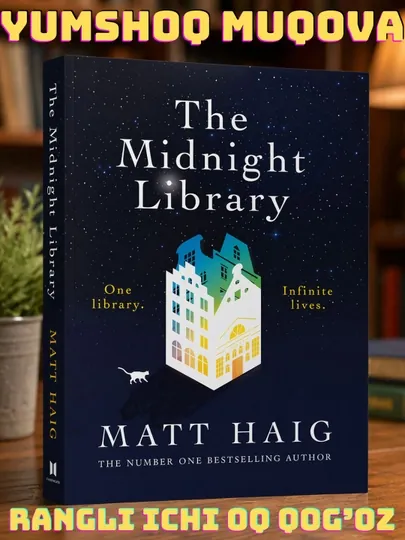The Midnight Library – Hayotni qayta tanlash haqidagi bestseller roman!